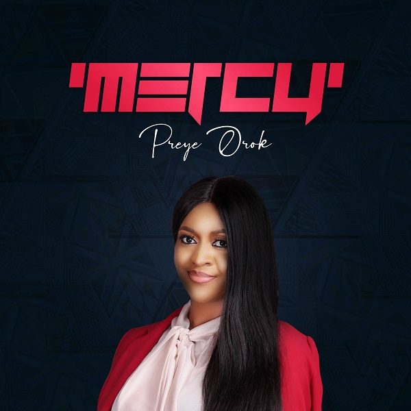 Preye Orok Announces New Album Release 'Mercy' Unveils Artwork And Tracklist