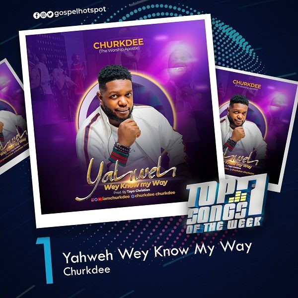 Yahweh Wey Know My Way – Churkdee