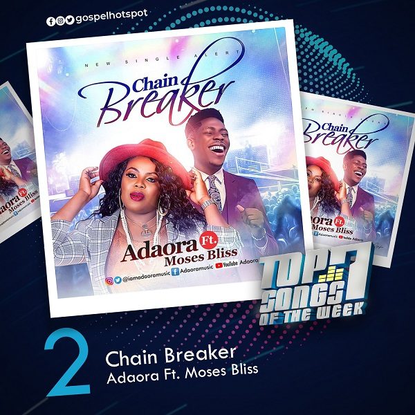 Chain Breaker – Adaora Ft. Moses Bliss