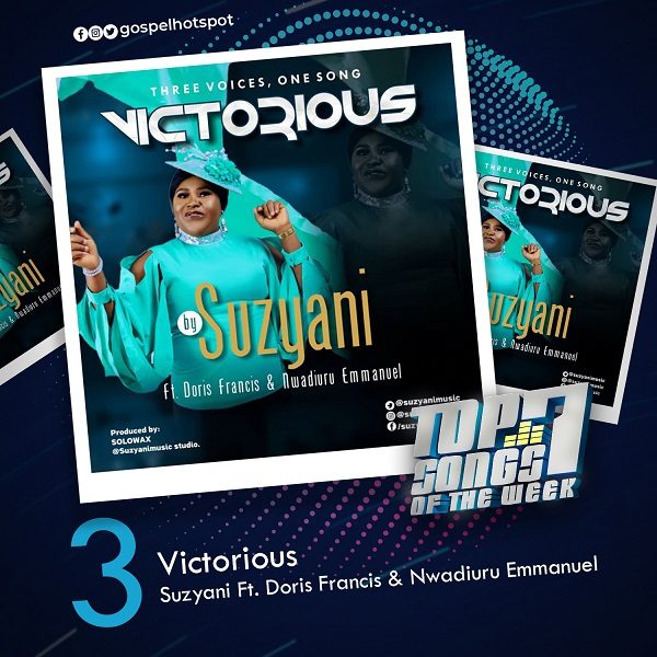 Victorious – Suzyani Ft. Doris Francis & Nwadiuru Emmanuel