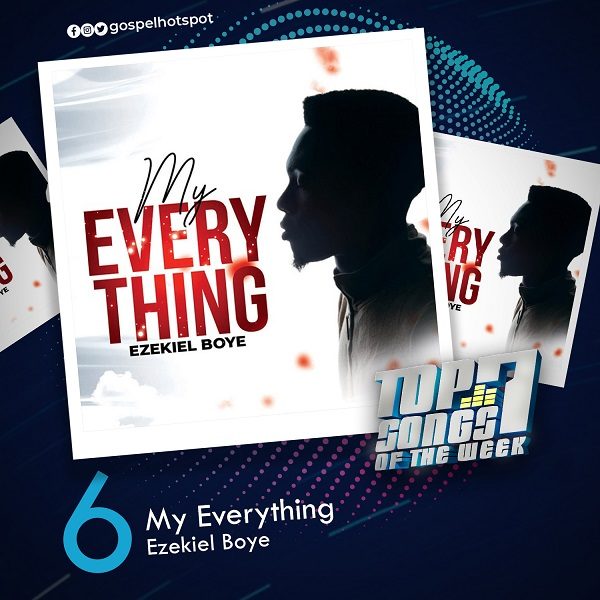 My Everything – Ezekiel Boye