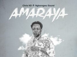 Amaraya - Chris Nd & Ngborogwu
