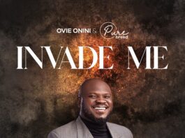 Invade Me - Pastor Ovie Onini & Purebreed