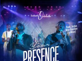 Your Presence - Israel Odebode Ft. JayMikee