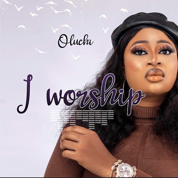 I Worship - Oluchi