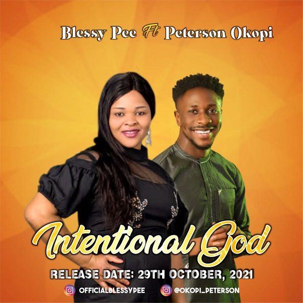 Intentional God - Blessy Pee Ft. Peterson Okopi