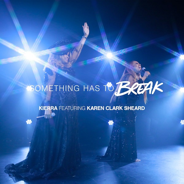 Something Has To Break - Kierra Sheard Ft. Karen Clark Sheard
