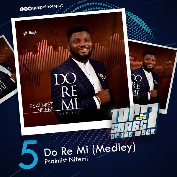 Do Re Mi (Medley) – Psalmist Nifemi