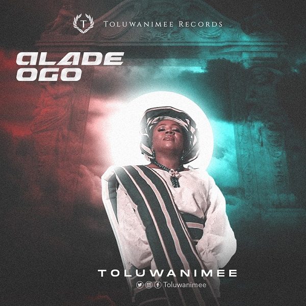 Alade Ogo - Toluwanimee