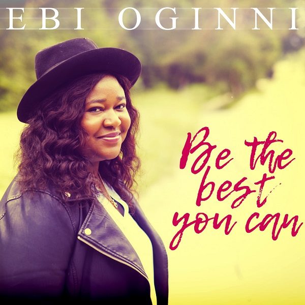 Be The Best You Can - Ebi Oginni