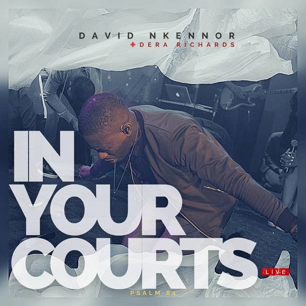 In Your Courts – David Nkennor Ft. Dera Richards