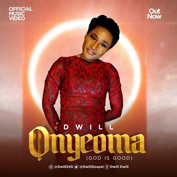 Onyeoma (God Is Good) - D Will
