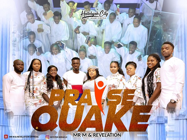Praise Quake - Mr. M & Revelation