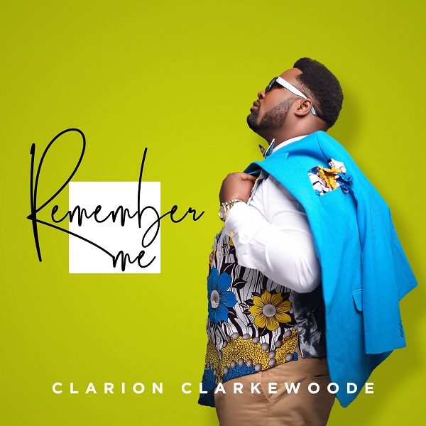 Remember Me - Clarion Clarkewoode