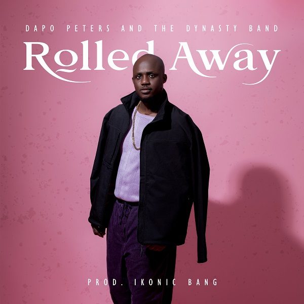 Rolled Away - Dapo Peters & The Dynasty Band