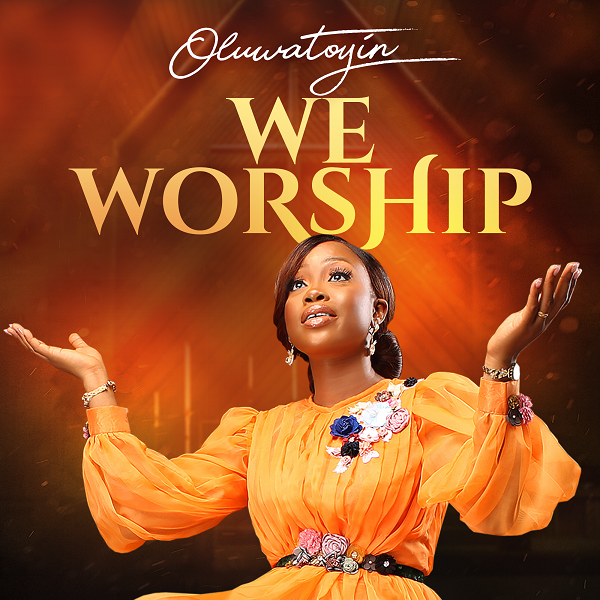 We Worship - Oluwatoyin