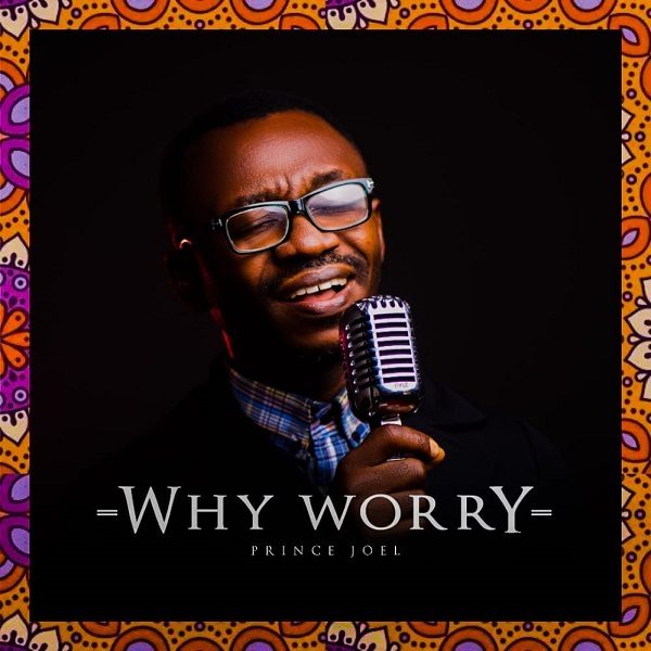 Why Worry - Prince Joel