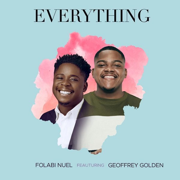 Everything - Folabi Nuel Ft. Geoffrey Golden