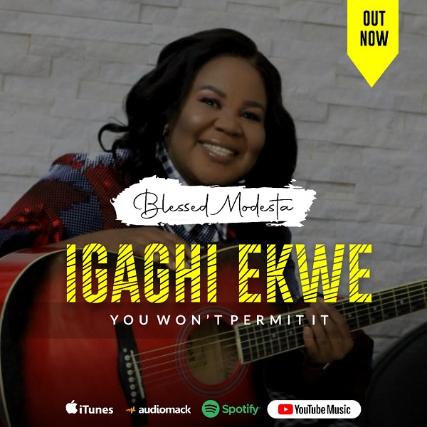 Igaghi Ekwe (You Won't Permit It) - Blessed Modesta