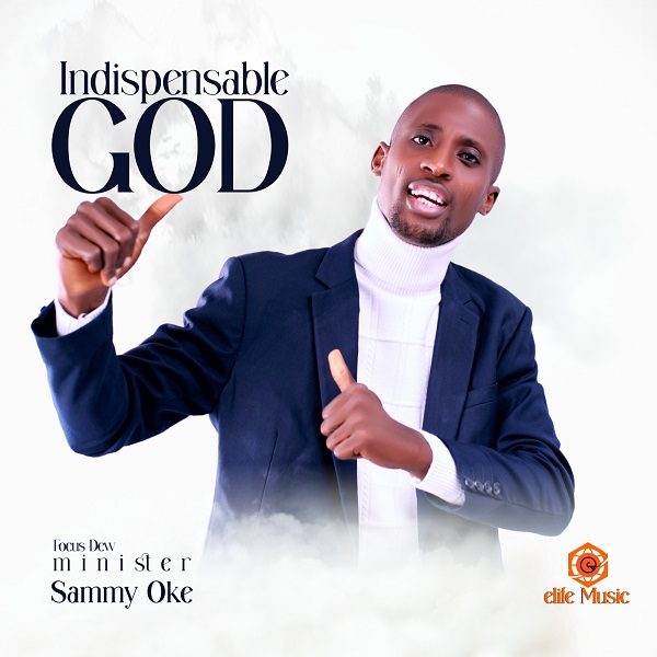 Indispensable God - Sammy Oke