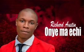 Onye Ma Echi - Richard Austin