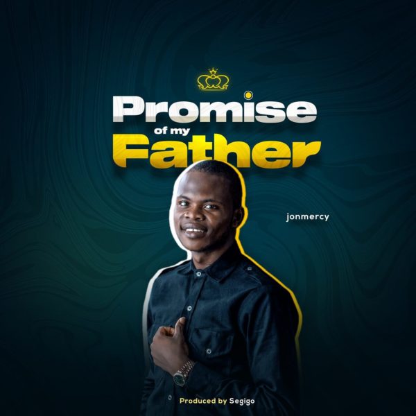 Promise Of My Father - Jonmercy 