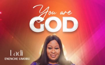 You Are God - Ladi Enenche Umoru