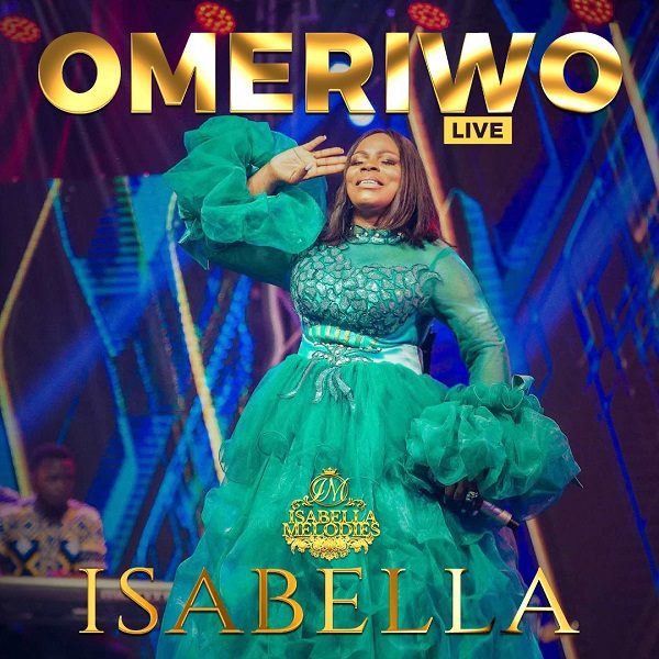 Omeriwo (Live) - Isabella Melodies