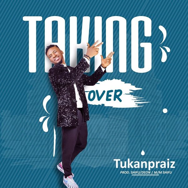 Taking Over - Tukanpraiz