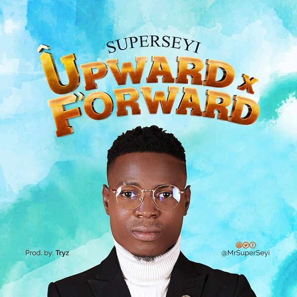 Upward & Forward - Superseyi