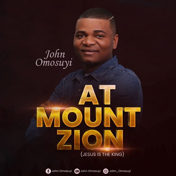 At Mount Zion - John Omosuyi