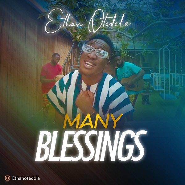 Many Blessings - Ethan Otedola 