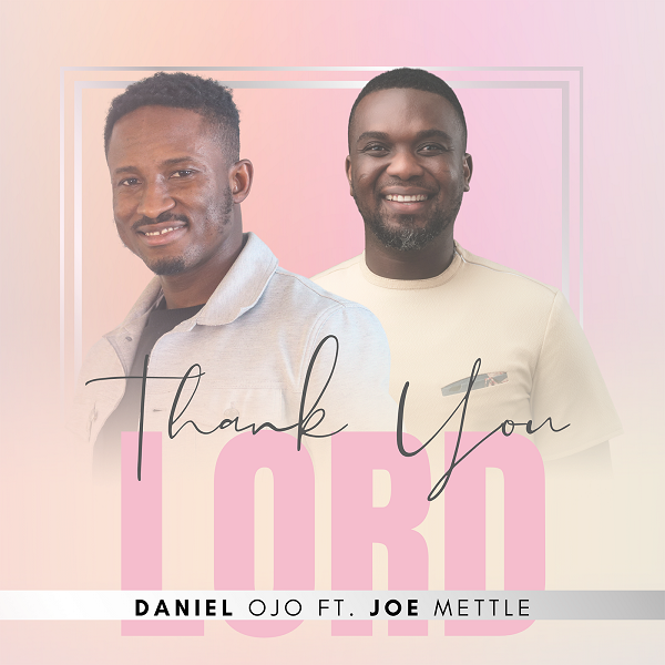 Thank You Lord - Daniel Ojo Ft. Joe Mettle 