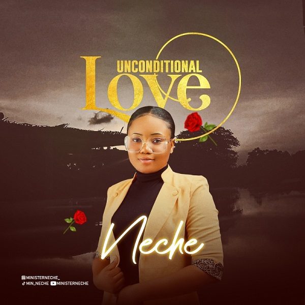 Emerging gospel music artiste, Minister Neche releases a brand new single titled “Unconditional Love” to celebrate this season of love. It’s a song that speaks to the soul, reminiscing on the Unconditional Love God has always shown to us, even while we were yet sinners, He loved us so much and send His only begotten son to die and reconcile us to back Himself, oh what an Unconditional Love of God at its peak.