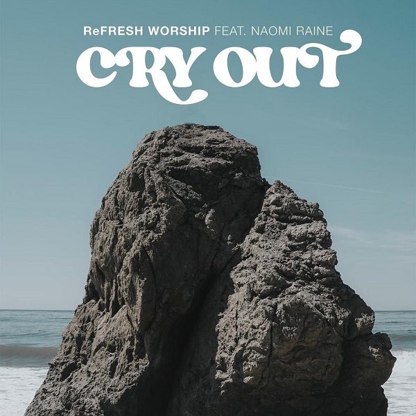 Cry Out - Refresh Worship