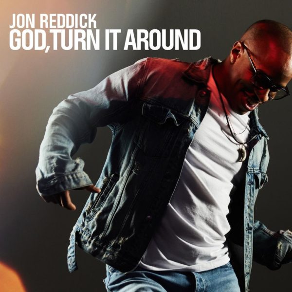 God, Turn It Around - Jon Reddick