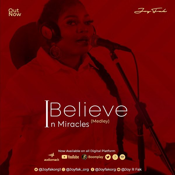 I Believe In Miracles (Medley)  - Joy Fak