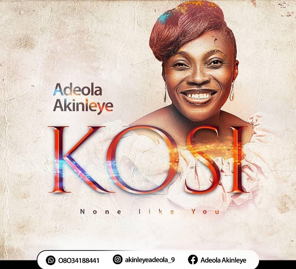 Kosi (None Like You) - Adeola Akinleye