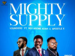 Mighty Supply - YoungGod Ft. Rev Arome Adah & Apostle X