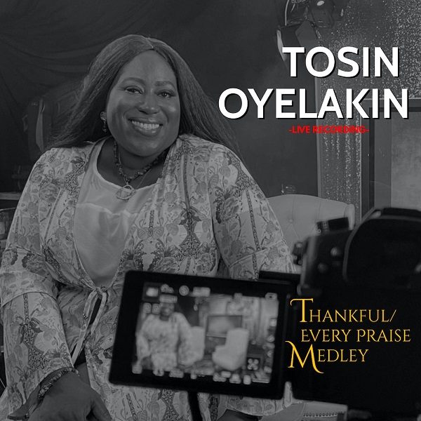 Thankful/Every Praise – Tosin Oyelakin