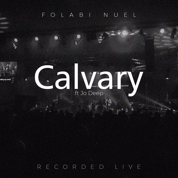 Calvary - Folabi Nuel Ft. Jo Deep