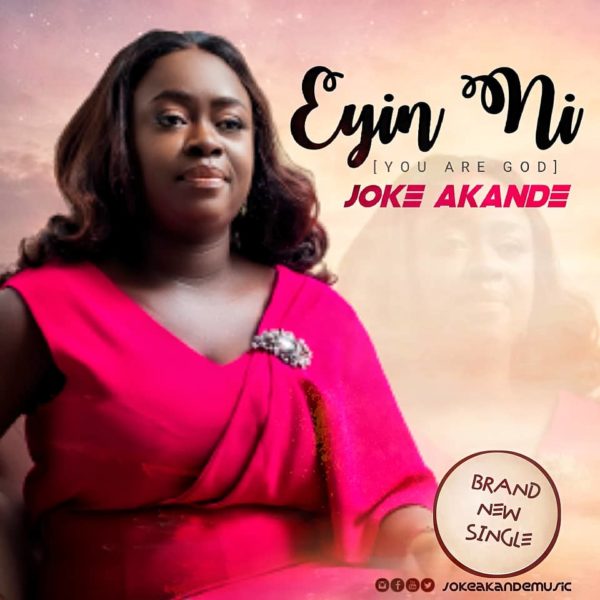 Eyin Ni (You Are God) - Joke Akande 