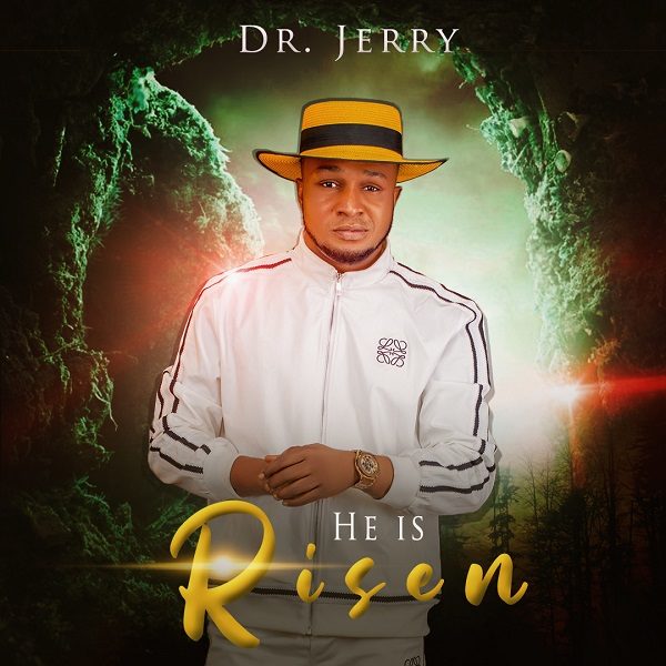 He Is Risen - Dr. Jerry 
