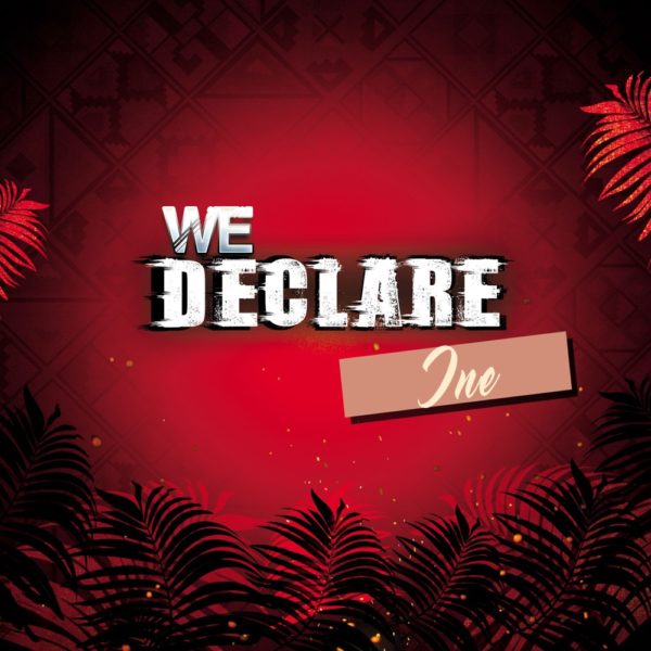 Ine - We Declare