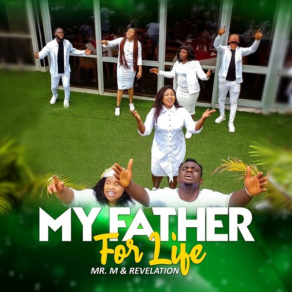 My Father For Life - Mr M & Revelation