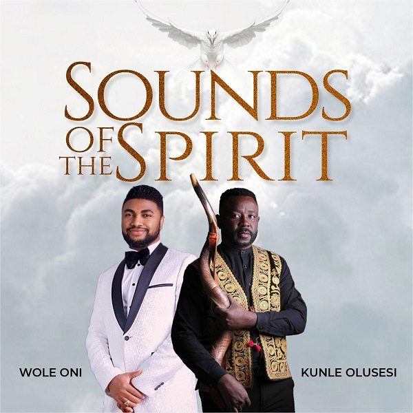 Sounds Of The Spirit - Kunle Olusesi & Wole Oni