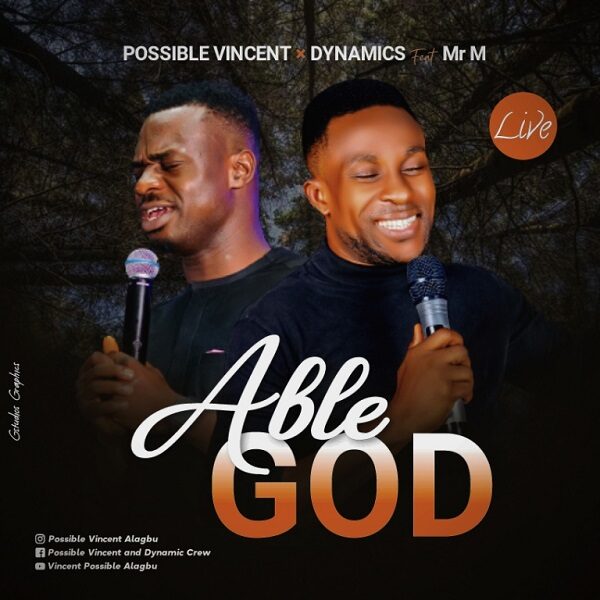Able God - Possible Vincent & Dynamics Ft. Mr. M 