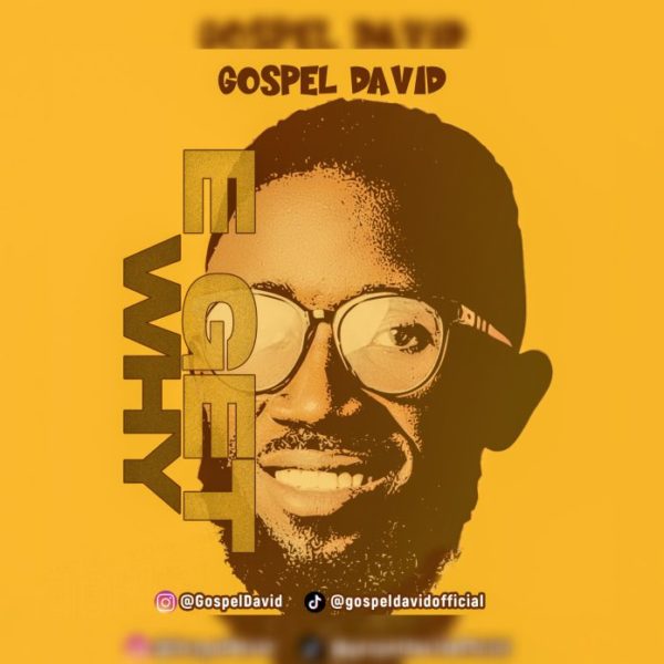 E Get Why - Gospel David