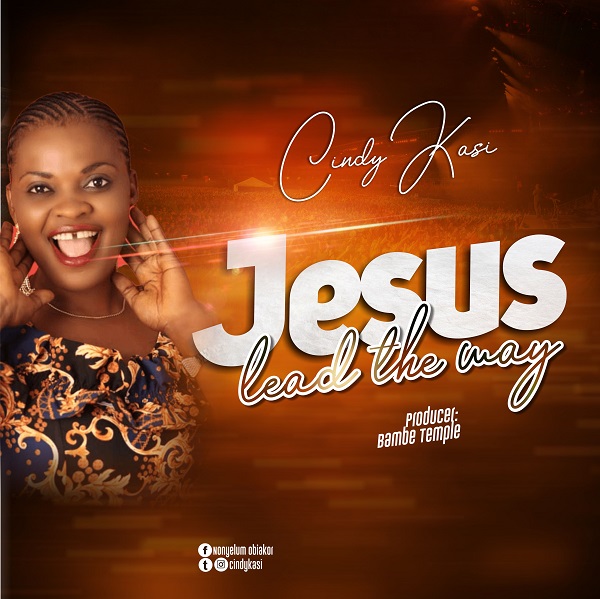 Jesus Lead The Way - Cindy Kasi