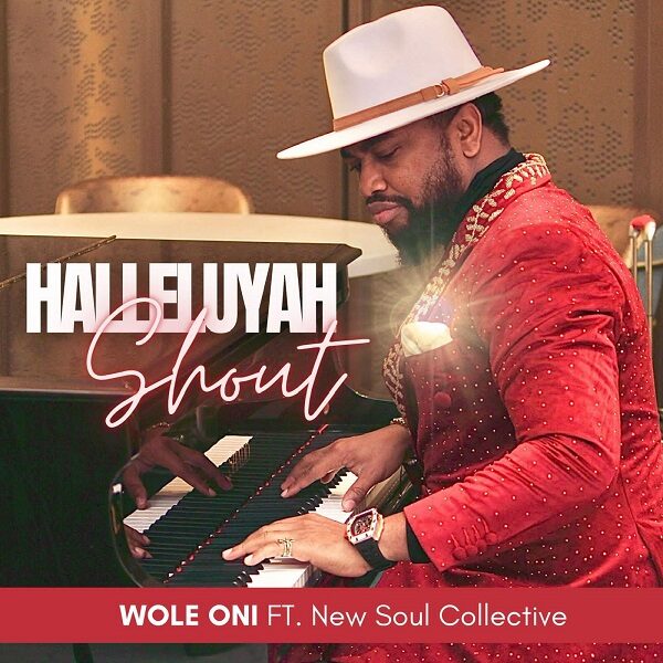 Halleluyah Shout - Wole Oni Ft. New Soul Collective 